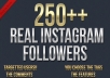 give you 250 REAL [ No Bot/Fakes] followers to your instagram account [pass required]@!