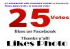provide 25 FACEBOOK APP CONTEST VOTES or Facebook Photo Likes/Votes or website votes,to you through which you can win a CONTEST on Facebook Guaranteed within Ultra Fast  4 hours