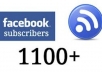 give you 1100+ facebook subscribe/followers within 12 hours  