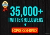 add 35,000 TopQuality Permanent Twitter Followers to Your Twitter Account within 2 hour