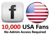 give you 10,000+ USA Facebook fans WITHOUT admin access