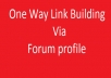 create one way link building From forum Profile
