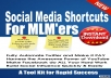 Social Media Shortcuts for MLMers, a guide to rapid success