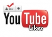 i will give you 50 you-tube video likes from real and famous accounts only