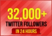 give you 32,000+ [Staying] twitter followers, twitter followers within 24 hours