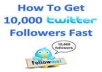 give you 10,000+ twitter followers in your account just 24 hours