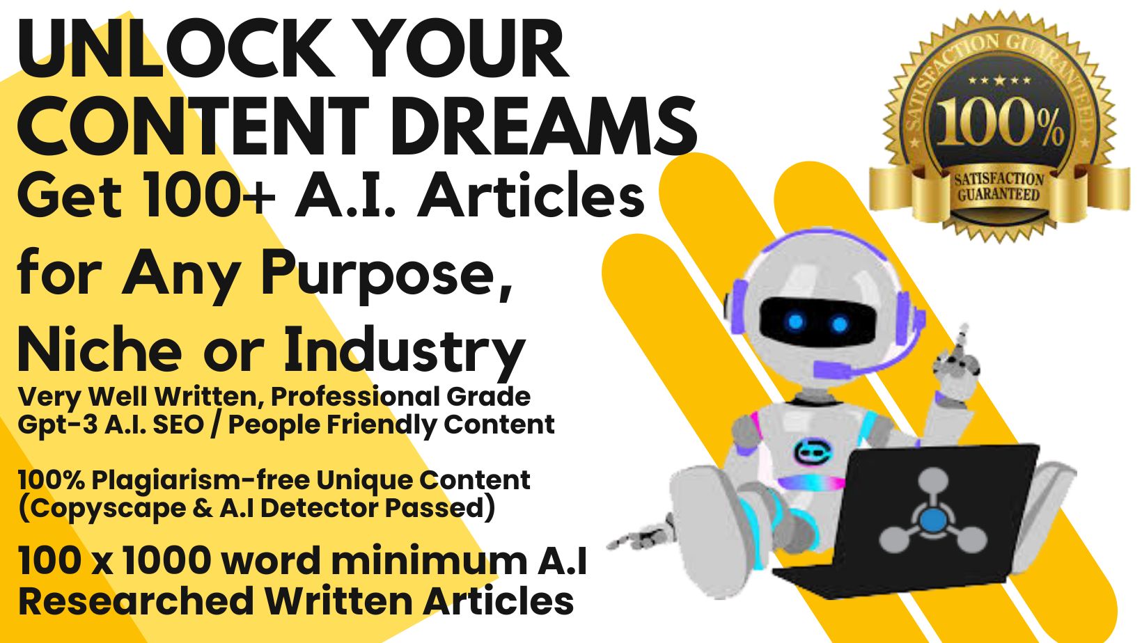 Get 100 x 1000 Word A.I. Articles for Any Purpose, Niche or Industry: Unlock Your Content Dreams!