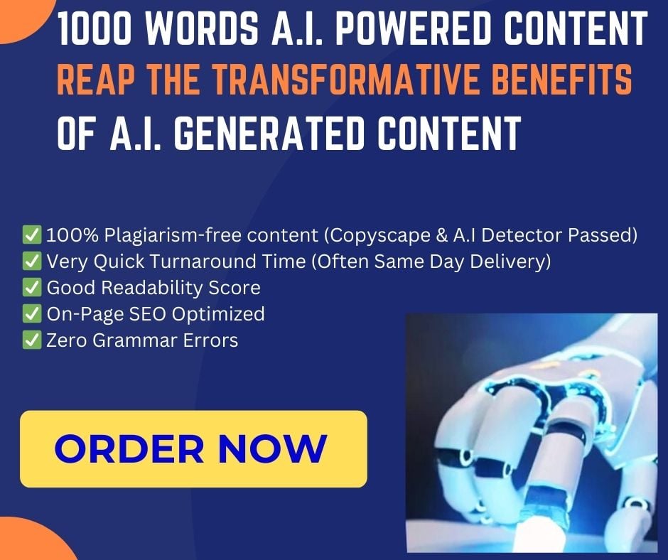 1000 Words A.I. Powered Content: Reap The Transformative Benefits of A.I. Generated Content