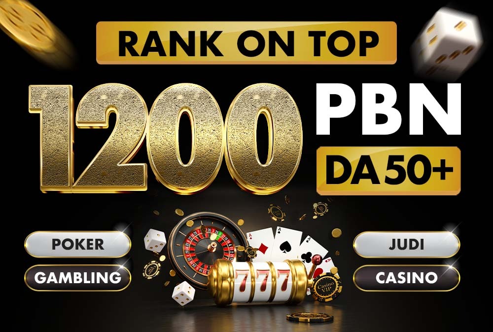 Powerful 1200 PBN DA50+ CASINO,POKER,JUDI,GAMBLING DoFollow Backlink