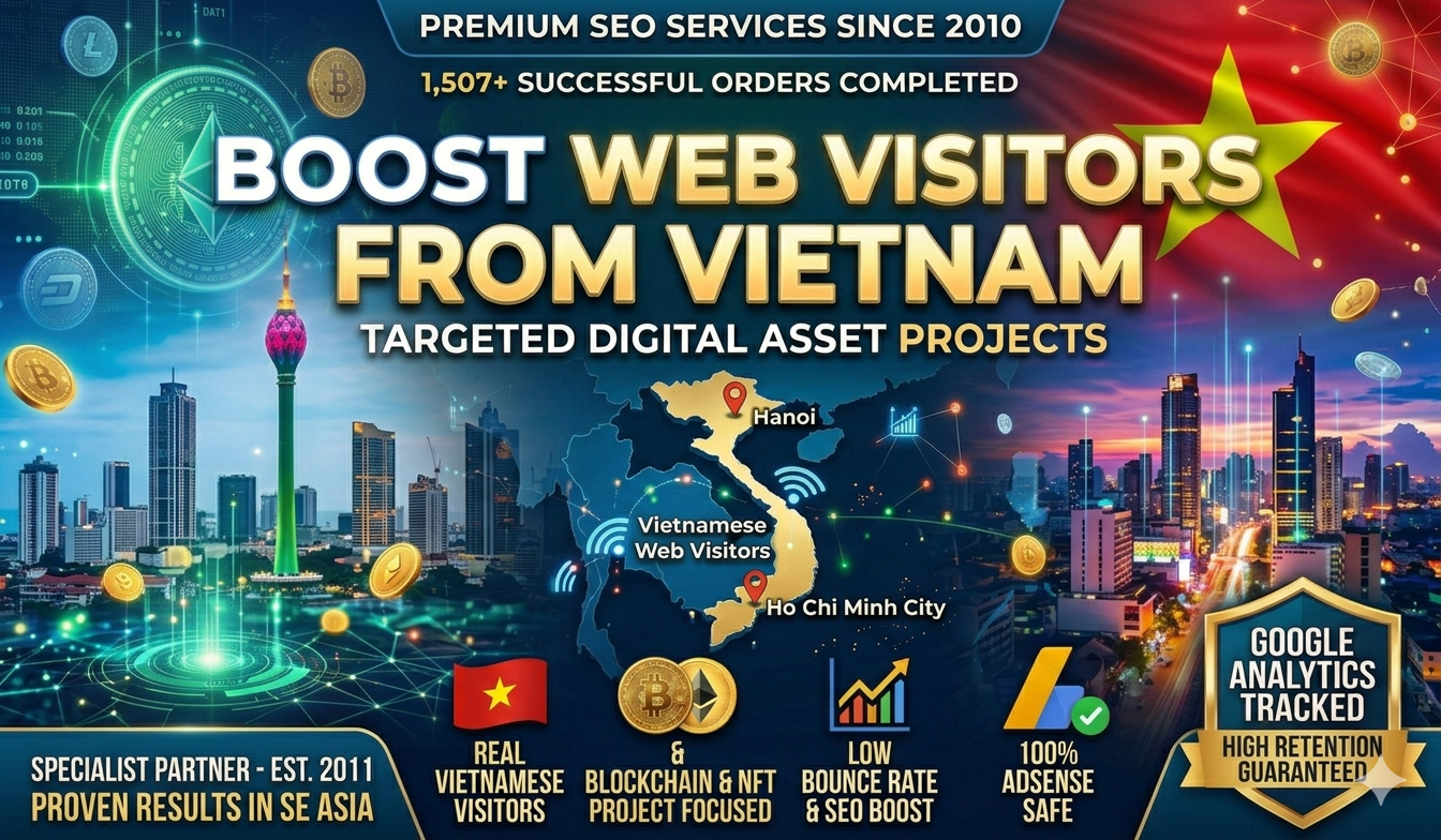 I will drive Targeted Web Visitors from Vietnam for Digital Asset Projects