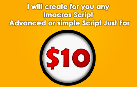 I will create for you any Imacros Script Advanced or simple Script Just 