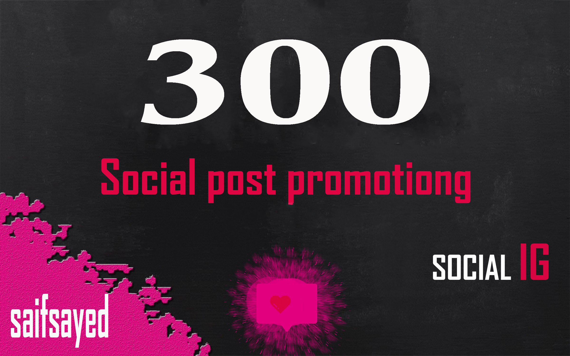Offer 300 social post promoting love OR 6000 vieee