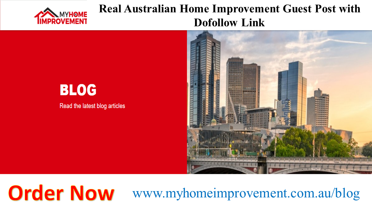 I will publish a guest post on a real Australian home improvement website with dofollow link