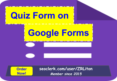 I will create quiz form on Google Form