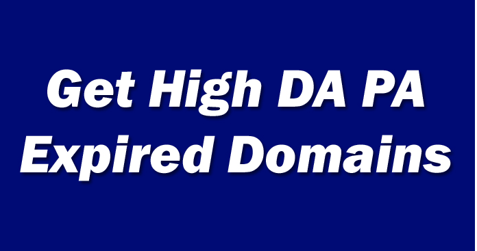 I will search high da pa expired domains for you