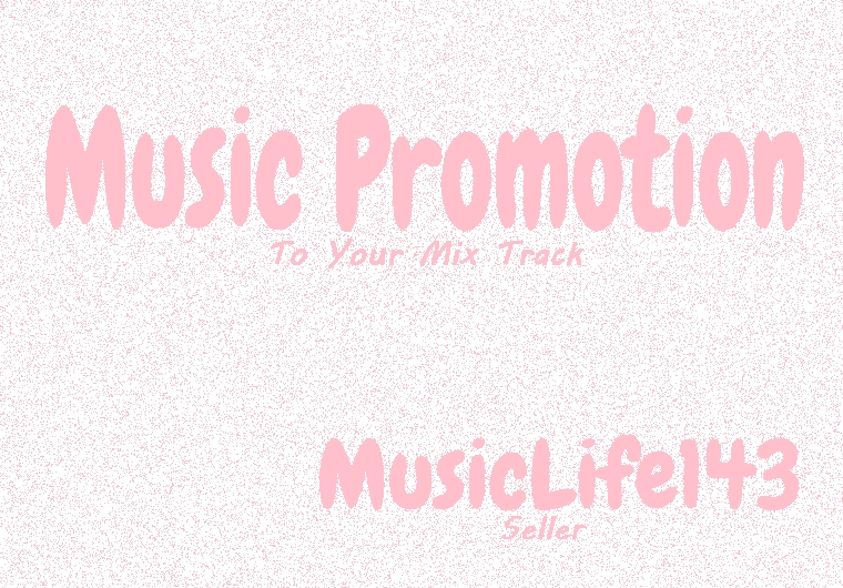 Music Promotion Package To Your Mix Track