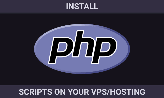 Help you to install and configure any php script or updates on your hosting panel or server
