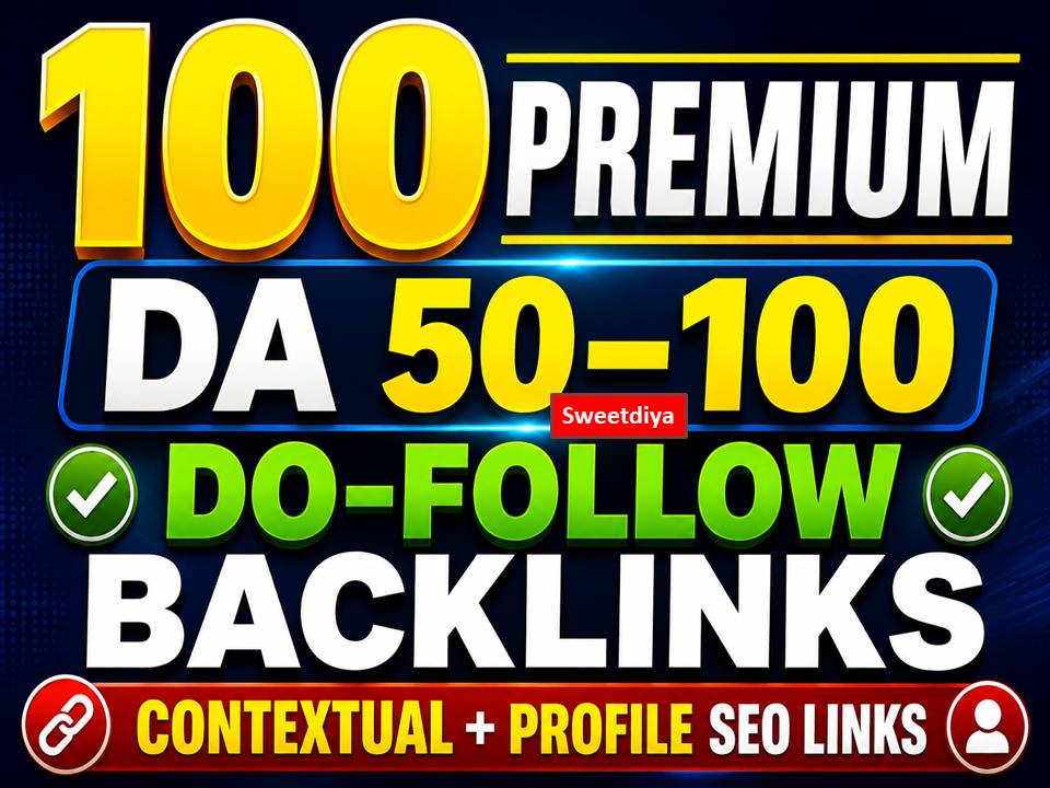 Get rank with 100 Premium DA 50&ndash;100 Do-Follow Backlinks
