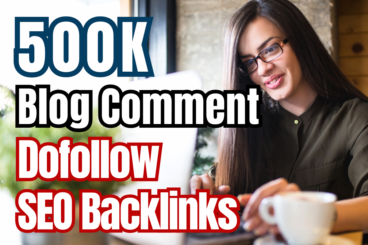 500K Blog Comment SEO Backlinks for Skyrocket Rankling