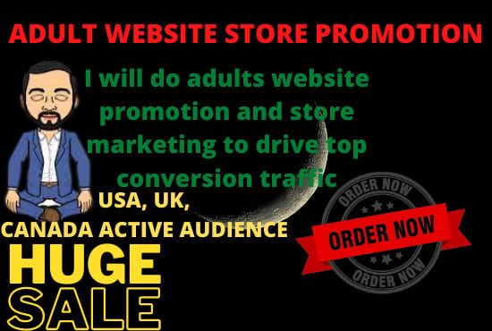 I will do adults website promotion and store marketing to drive top conversion traffic