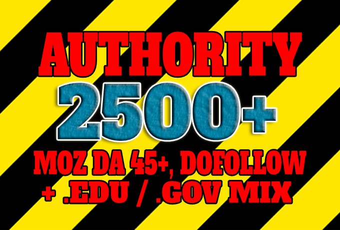 Get 2500+ DA 45+, dofollow, EDU and GOV backlinks mix