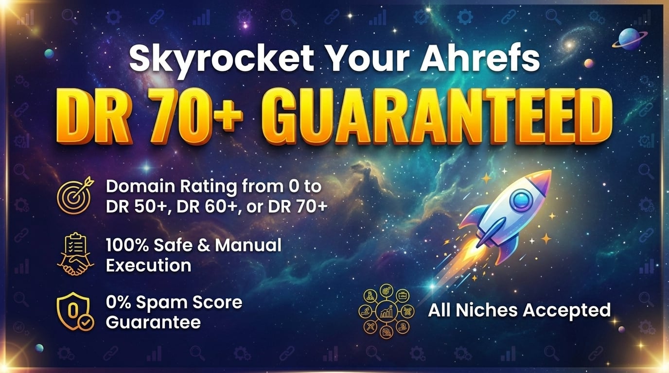 Skyrocket Your Ahrefs (DOMAIN RATING) DR To 70+ Using Powerful Manual Authority Backlinks