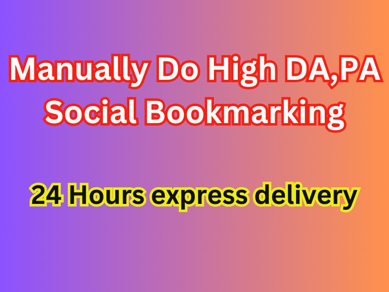 Manually do 4 High DA,PA Do-Follow Social Bookmarking