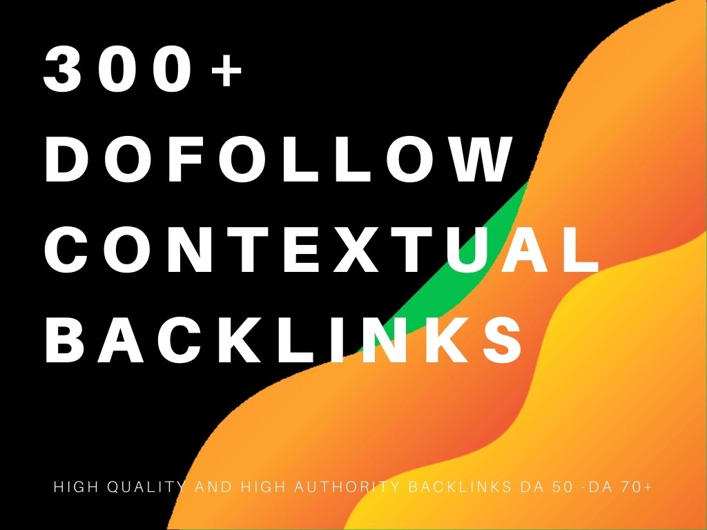 Get 300+ High DA 70+ Contextual Dofollow SEO backlinks