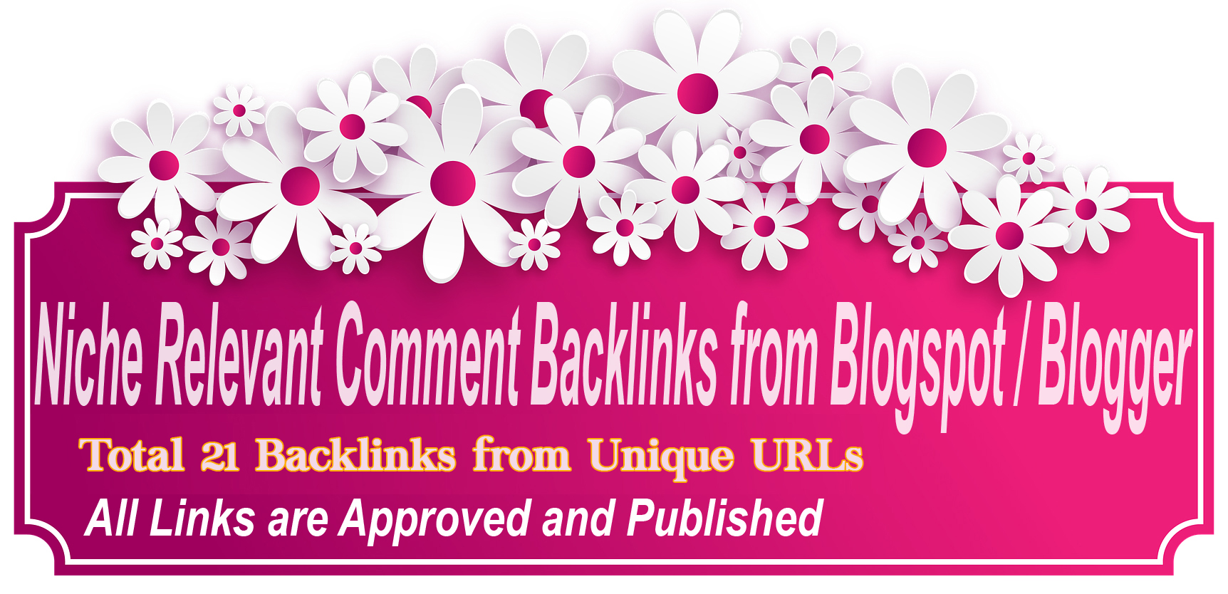 Human created Niche Relevant HD Comment Backlinks from Blogspot / Blogger