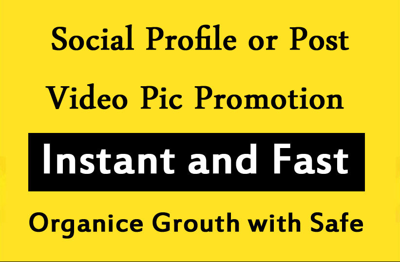 Social Profile or Post video Pic Promotion and Marketing with fast Delivery