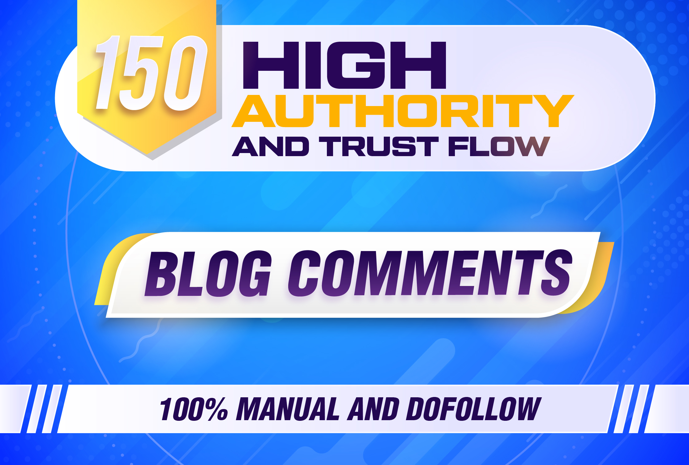 Do High Quality Dofollow and Manual 150 Blog Comments backlinks 