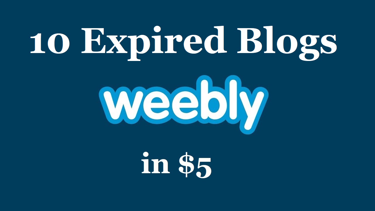 Get 10 expired weebly blogs pa 10 to 20 -DoFollow links for ANY NICHE-
