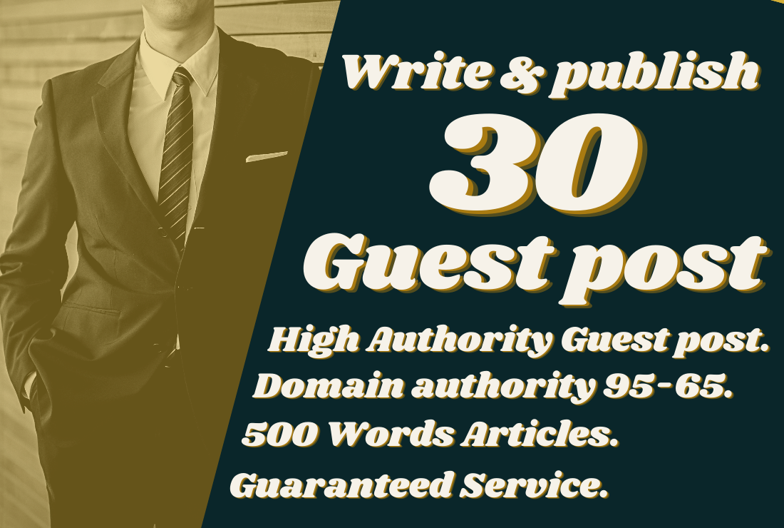 I Will Write and publish 30 Guest Post on High Domain Authority websites.
