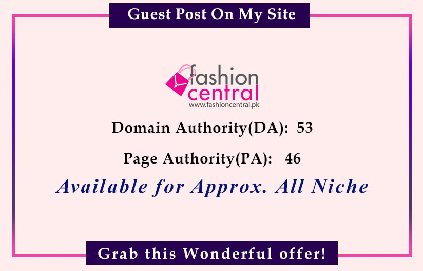 Guest Post on fashioncentral.pk (DA: 53)