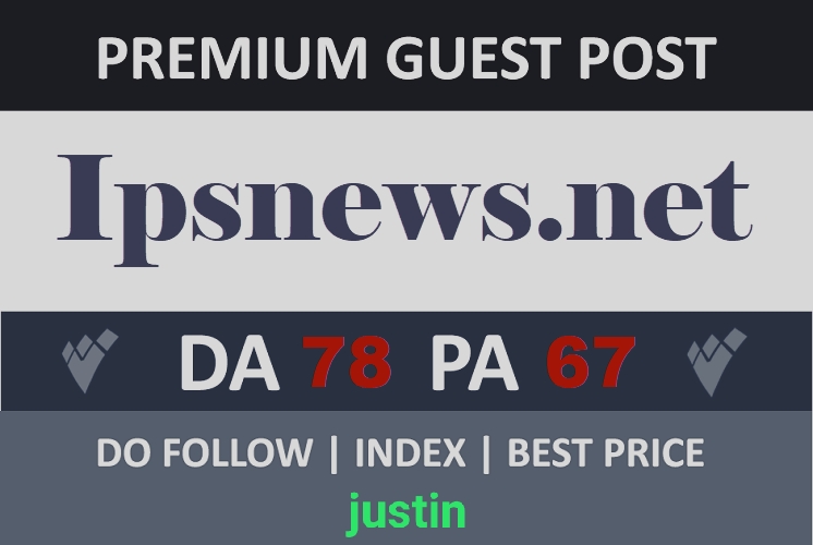 Do guest post on ipsnews. net Da 78 with dofollow link