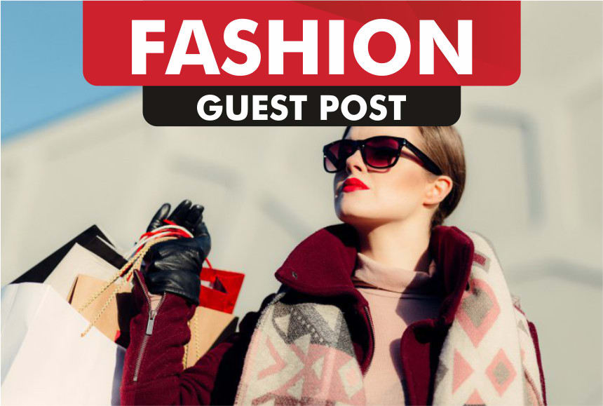 Beauty And Fashion Guest Post On Authority Fashion Sites