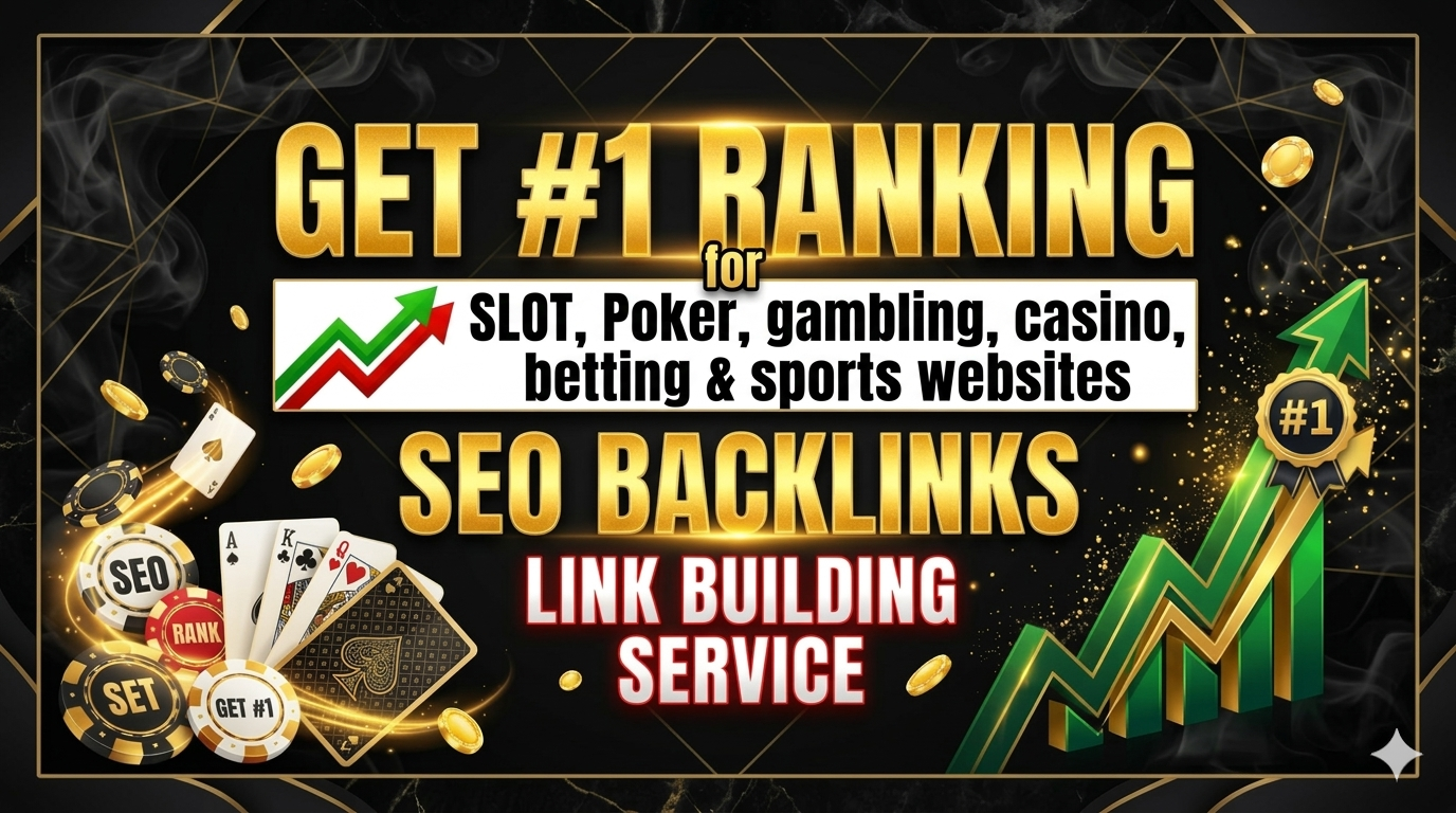 Slot, Poker, Gambling, Casino, Betting & Sports Websites SEO Backlink Link Building Service