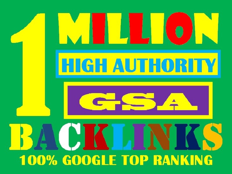 I will build 1M High authority GSA SEO backlinks for your websites