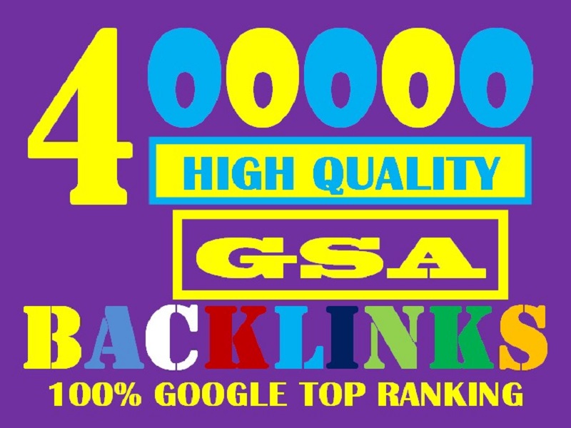 I will create 400K high quality verified dofollow GSA backlinks for websites