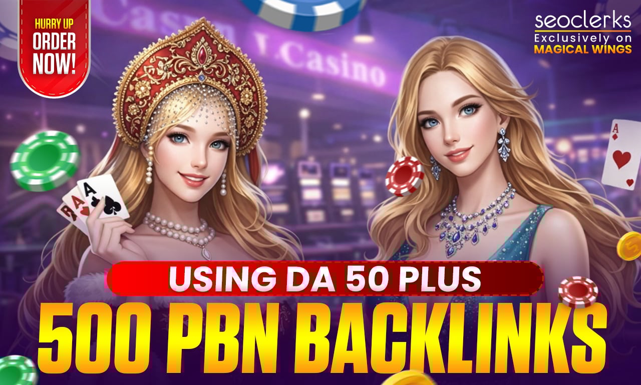 500 PBN DA 50+ Casino, Poker, Gambling, Slots, Judi Dofollow Backlinks