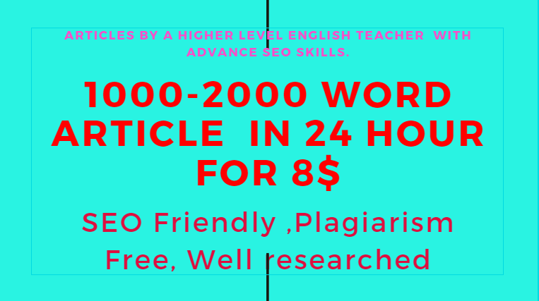 1000-2000 Word Article By a Well Experienced Writer with Advanced SEO Knowledge