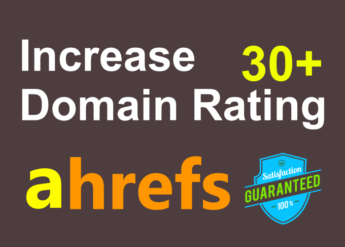 I will increase domain rating ahrefs dr 30 plus or money refund