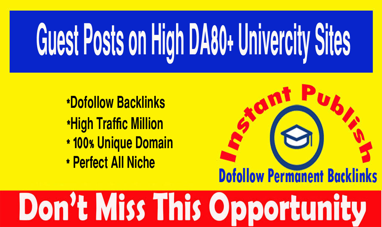 Publish 5 Guest Posts on High DA80+ Univercity Sites