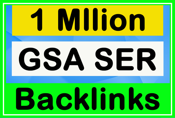Ultimate SEO Service 2020 - 1 Million GSA SER Dofollow Backlinks for Your Website Ranking