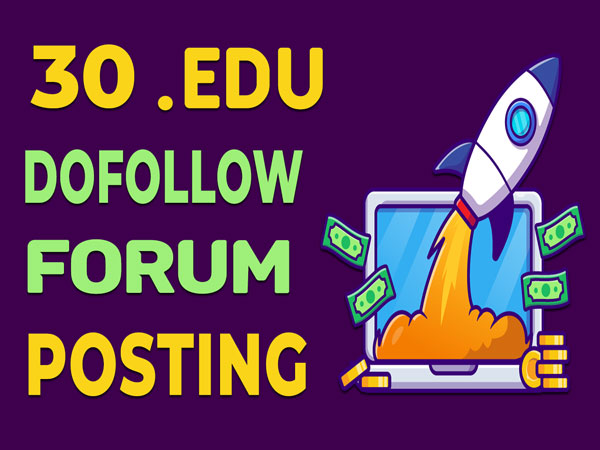 30 edu dofollow forum posting seo posts backlinks