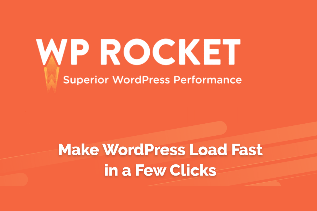WP ROCKET: Make WordPress Load Fast in a Few Click