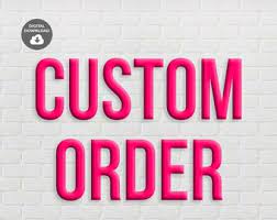 Taking custom orders for Clients special request
