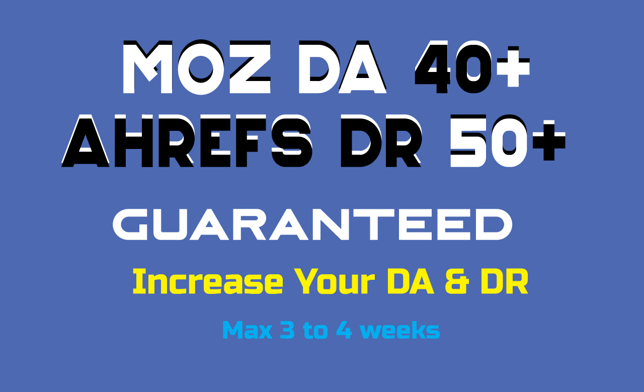 Increase MOZ DA 40 and Ahrefs DR 50 Guaranteed