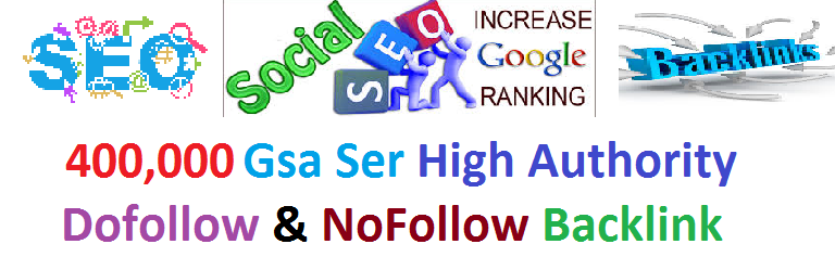 i will Build 400,000 Gsa Ser High Authority Do-follow Backlink For Fast Google Ranking