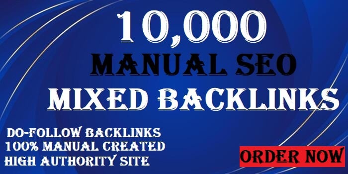 Manual created 10,000 Do-follow mixed backlinks incre...
